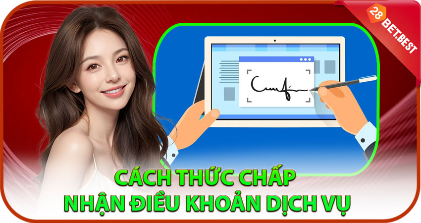 Cách thức chấp nhận Điều khoản dịch vụ trên 28bet.com