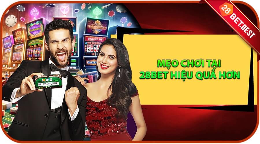 Mẹo chơi cá cược trực tuyến tại 28bet hiệu quả