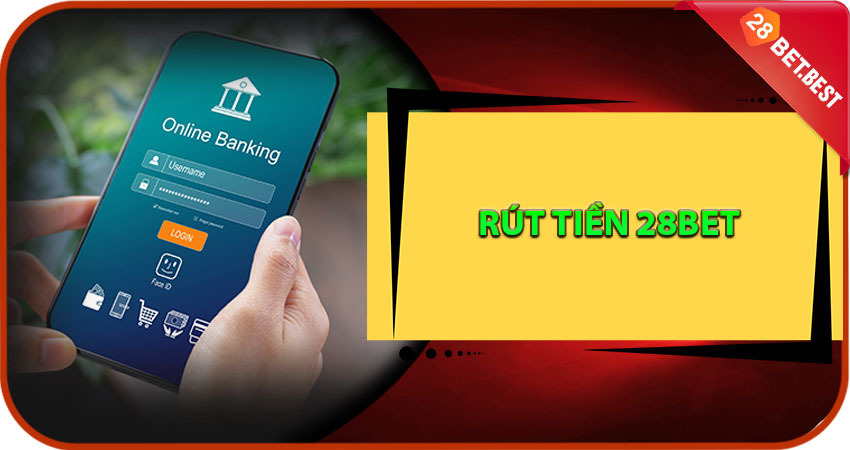 Rút Tiền 28Bet